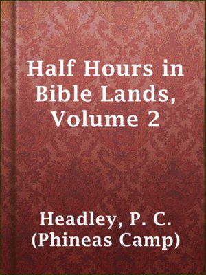 cover image of Half Hours in Bible Lands, Volume 2